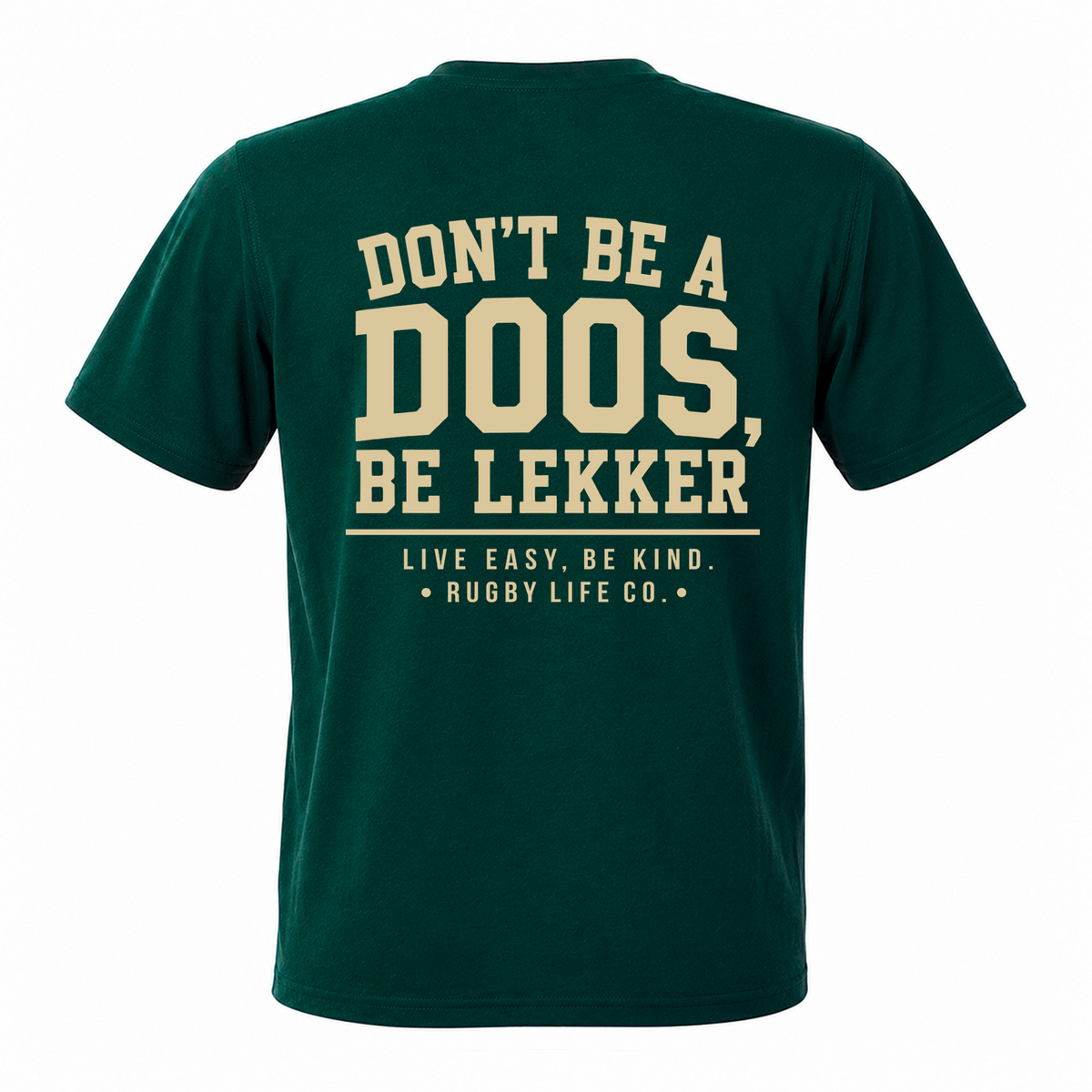 Back view of Rugby Life Co Dont be a doos T-Shirt