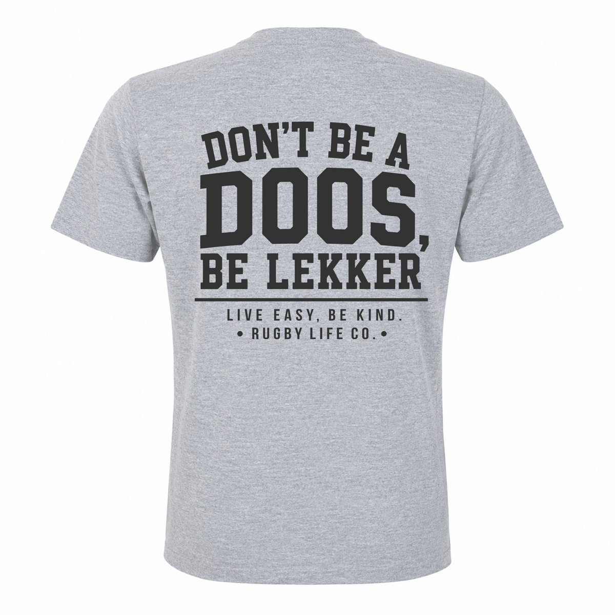 Back view of Rugby Life Co Dont be a doos T-Shirt