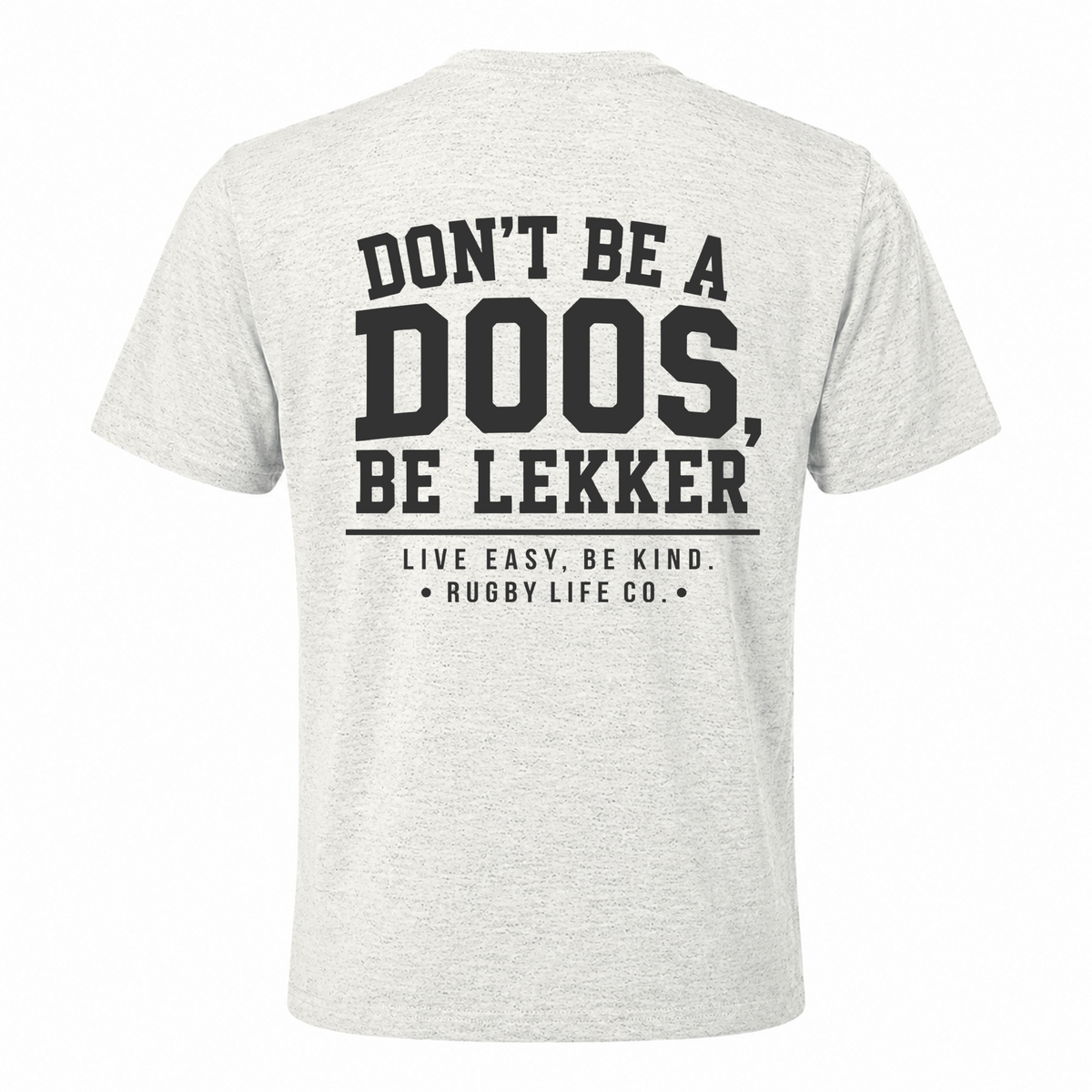 Back view of Rugby Life Co Dont be a doos T-Shirt