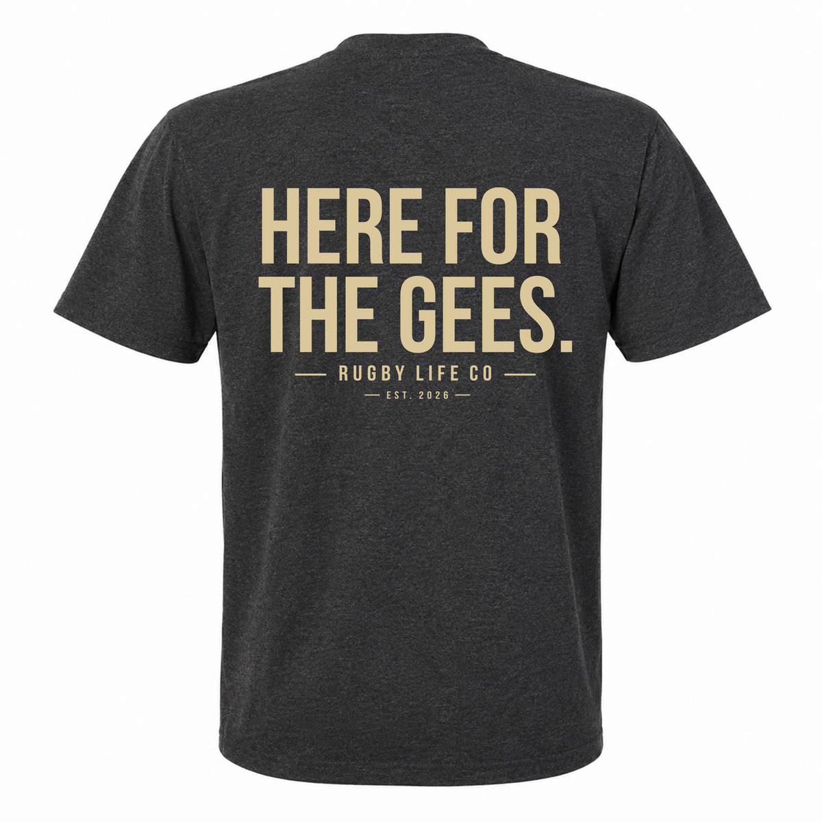 Back view of Rugby Life Co Here for the Gees T-Shirt