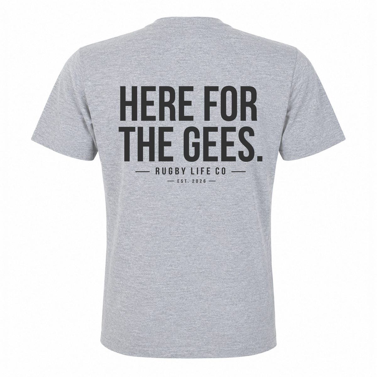 Back view of Rugby Life Co Here for the Gees T-Shirt