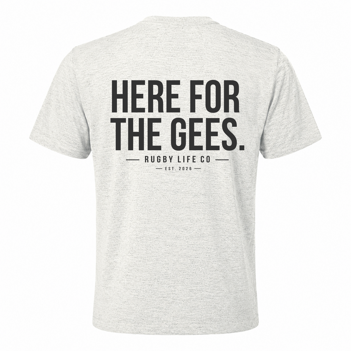 Back view of Rugby Life Co Here for the Gees T-Shirt